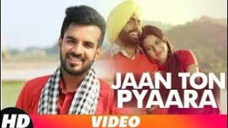 Jaan Ton Pyara (Full Video) | Happy Raikoti | Latest Punjabi Song 2018