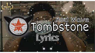 Rod Wave - Tombstone (Lyrics Video)