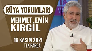 Hayatta Her Şey Var 16 Kasım 2021 Mehmet Emin Kırgil RÜYA YORUMLARI