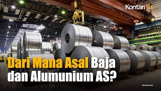 Terkuak, Rupanya AS Memperoleh Baja dan Aluminium dari Negara-Negara Ini | KONTAN News