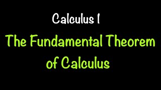 Calculus 1: The Fundamental Theorem of Calculus (Section 5.3) | Math with Professor V