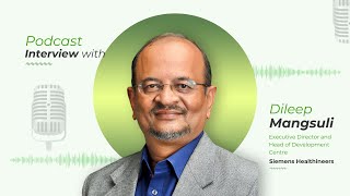 Exclusive Interaction with Dileep Mangsuli, Executive Director, Siemens Healthineers