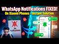 How to Fix WhatsApp Notification Not Showing on Xiaomi Phones - Detailed Tutorial