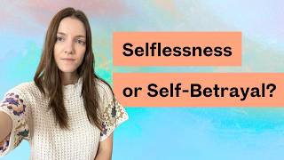 When Self-Sacrifice Becomes Self-Betrayal