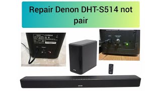 DENON DHT S514 the soundbar does not pair with the suwoofer