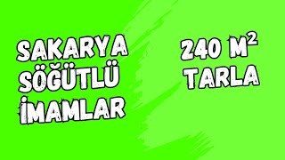 297.000 TL - SAKARYA SÖĞÜTLÜ İMAMLAR KÖYÜNDE 240 M² TARLAMIZ SATILIKTIR.