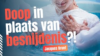 Doop in plaats van besnijdenis?! - Jacques Brunt