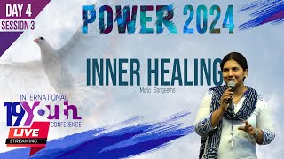 Power 2024 | Day 4 SESSION 3 | Maria Sangeetha - Inner Healing | International Youth Conference