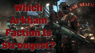 Which Arkham Faction Is Strongest? (Tier List)