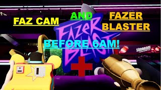 How to get Fazer Blaster and Faz Cam BEFORE 6AM (FNAF SB)