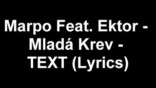 Marpo Feat. Ektor - Mladá Krev TEXT (Lyrics)