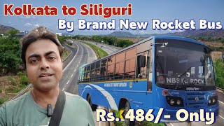 Kolkata to Siliguri bus journey By Rocket Bus | NBSTC Rocket Bus details | Rocket Bus Timing