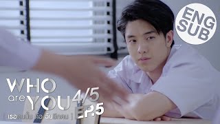 [Eng Sub] Who are you เธอคนนั้น คือ ฉันอีกคน | EP.5 [4/5]