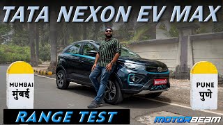 Tata Nexon EV Max Range Test - Mumbai-Pune-Mumbai - Pass Or Fail? | MotorBeam