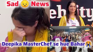 Deepika hue bahar MasterChef se😲1st episode Ane se pahle😭Deepika ki duniya shoaib ibrahim vlogs