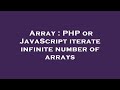 Array : PHP or JavaScript iterate infinite number of arrays
