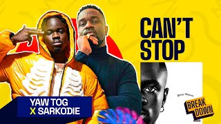 Yaw Tog x SarKodie | Can’t Stop ( Reaction )