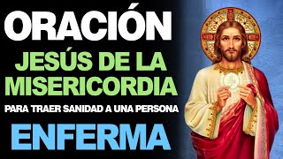 🙏 Hermosa oración a Jesús de la Misericordia por un enfermo ¡Ayúdale a sanar! 🤒