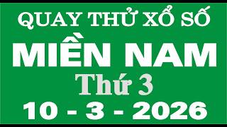 Quay thử xổ số miền Nam ngày 10 tháng 3 -Quay thử XSMN, Thứ 3,Ngày 10/3-XSMN-SXMN -KQXSMN