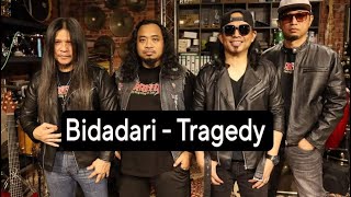 TRAGEDY - BIDADARI