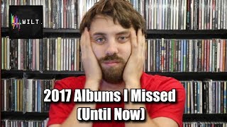 WILT Vlog: 2017 Albums I Missed (Until Now)