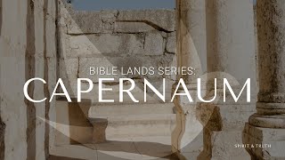 Capernaum - The Bible Lands Series: Touring Israel