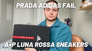 Why I Returned The Prada Adidas A+P Luna Rossa Sneakers - Designer Sneaker Fail!