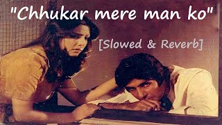 Chhukar mere man ko - Slowed & Reverb | Yaarana | KISHORE KUMAR | Slowed to perfection