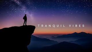 Tranquil Vibes - Serene Deep Chill Mix for Stimulating Calmness - You've made it this far!