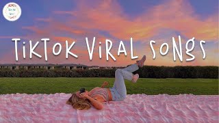 Tiktok viral songs 2023 📸 Best tiktok songs ~ Trending tiktok songs