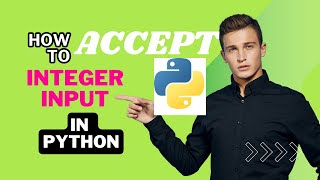How To Accept Integer Input From User In Python | Beginners' Guide