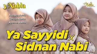 YA SAYYIDI X SIDNAN NABI - 3 NAHLA ( Cover )