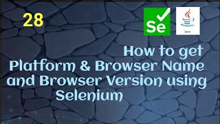 How to get Platform Name and Browser Name & Version using Selenium Java