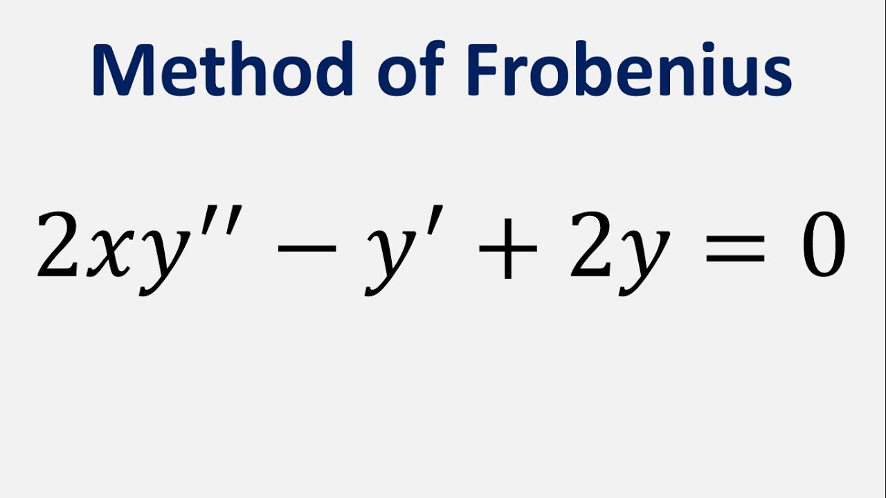 Differential Equation Method Of Frobenius: 2xy'' - Y' + 2y = 0 - YouTube