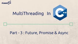 C++ Multithreading Part - 3 : Future Promise And Async - The concepts and usage using C++11