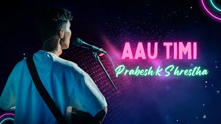 Aau Timi- Prabesh Kumar Shrestha Live in Australia | First Int'l Show |Karma Events | Pspproduction