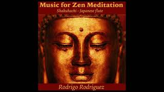 Music for Zen Meditation (Shakuhachi Japanese Flute) - Full Album Stream Rodrigo Rodriguez