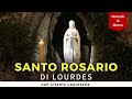 SANTO ROSARIO di Lourdes di oggi, Martedì 12 Marzo 2024, con Litanie Lauretane