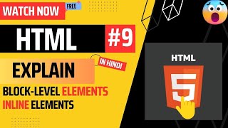 HTML Tutorial : Unveiling Block-level Elements & Inline Elements | Web Development | 2023 | #9