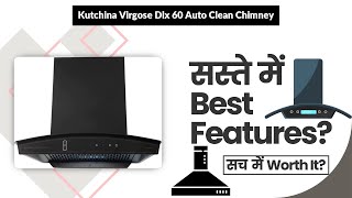 Kutchina Virgose Dlx 60 Auto Clean Chimney Review in Hindi | Features