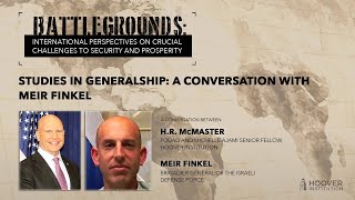 Studies In Generalship: A Conversation With Meir Finkel l Battlegrounds w/ H.R. McMaster