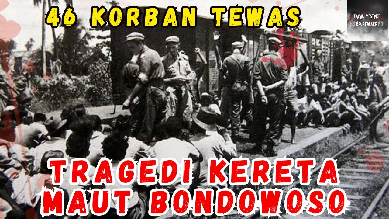 TRAGEDI KERETA GERBONG MAUT BONDOWOSO - NOVEMBER 1947 | 46 Pejuang ...