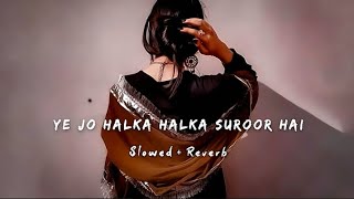 Halka Halka Suroor - | Rahat Fateh Ali Khan | #slowed #lofi #song #viral.