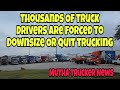 Thousands Of Truck Drivers Are Forced To Downsize Or Quit Trucking 🤯