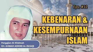 [Audio Full] #12 KEBENARAN & KESEMPURNAAN ISLAM - Pengajian KH. AHMAD ASRORI AL-ISHAQI