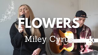 Flowers - Miley Cyrus Live Acoustic Cover