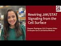 Grayson Rodriguez, Ph.D. | Rewiring JAK-STAT Signaling from the Cell Surface