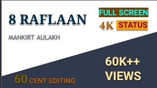 8 RAFLAAN || MANKIRT AULAKH || FULL SCREEN WHATSAPP STATUS ||