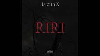 Lucien X - Riri