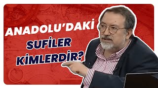 Anadolu Sufiliğini Etkileyen Kimler?